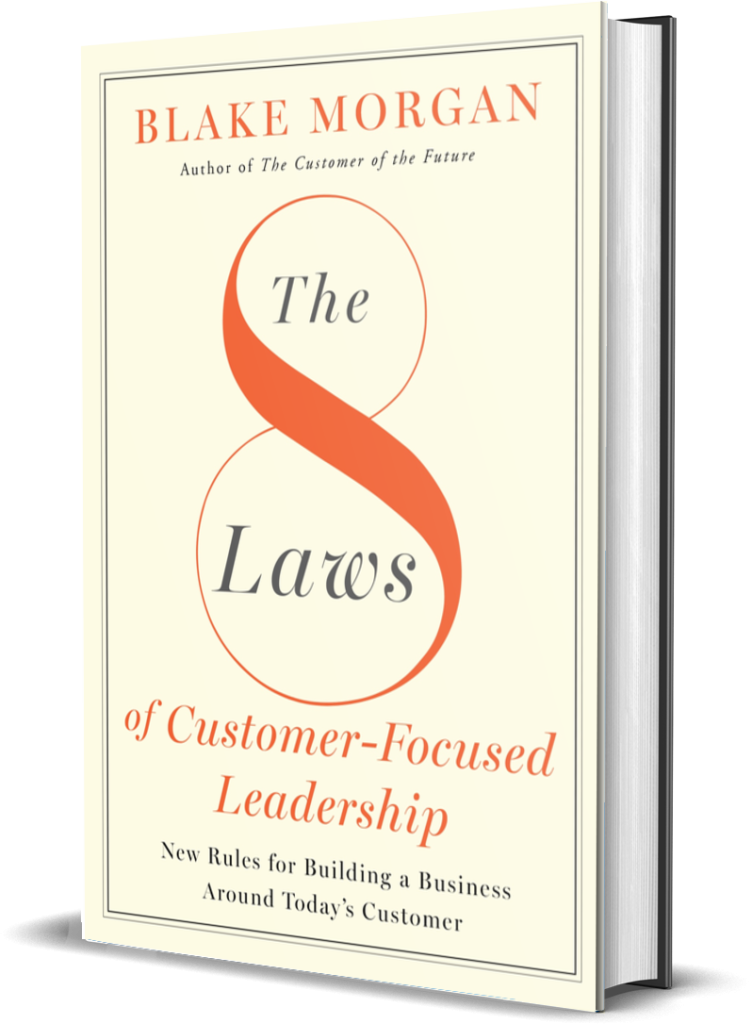 The 8 Laws of Customer-Focused Leadership by Blake Morgan